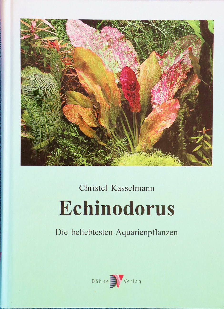 Christel Kasselmann – Echinodorus – Die beliebtesten Aquarienpflanzen